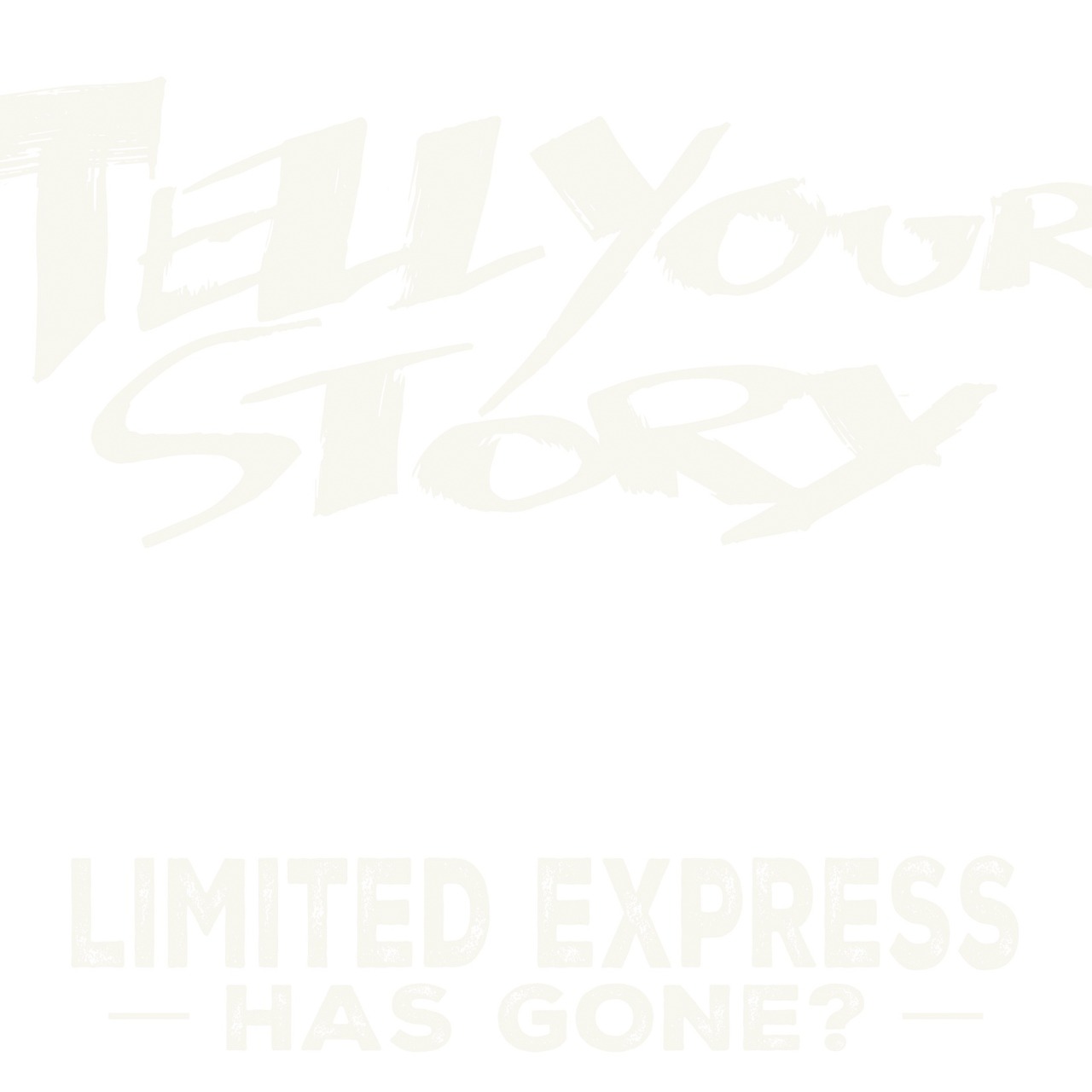 Limited Express (has gone?)「Tell Your Story」ジャケット