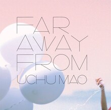 宇宙まお「Far away from」ジャケット