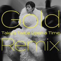 宇多田ヒカル「Gold　～また逢う日まで～（Taku's Twice Upon a Time Remix）」ジャケット