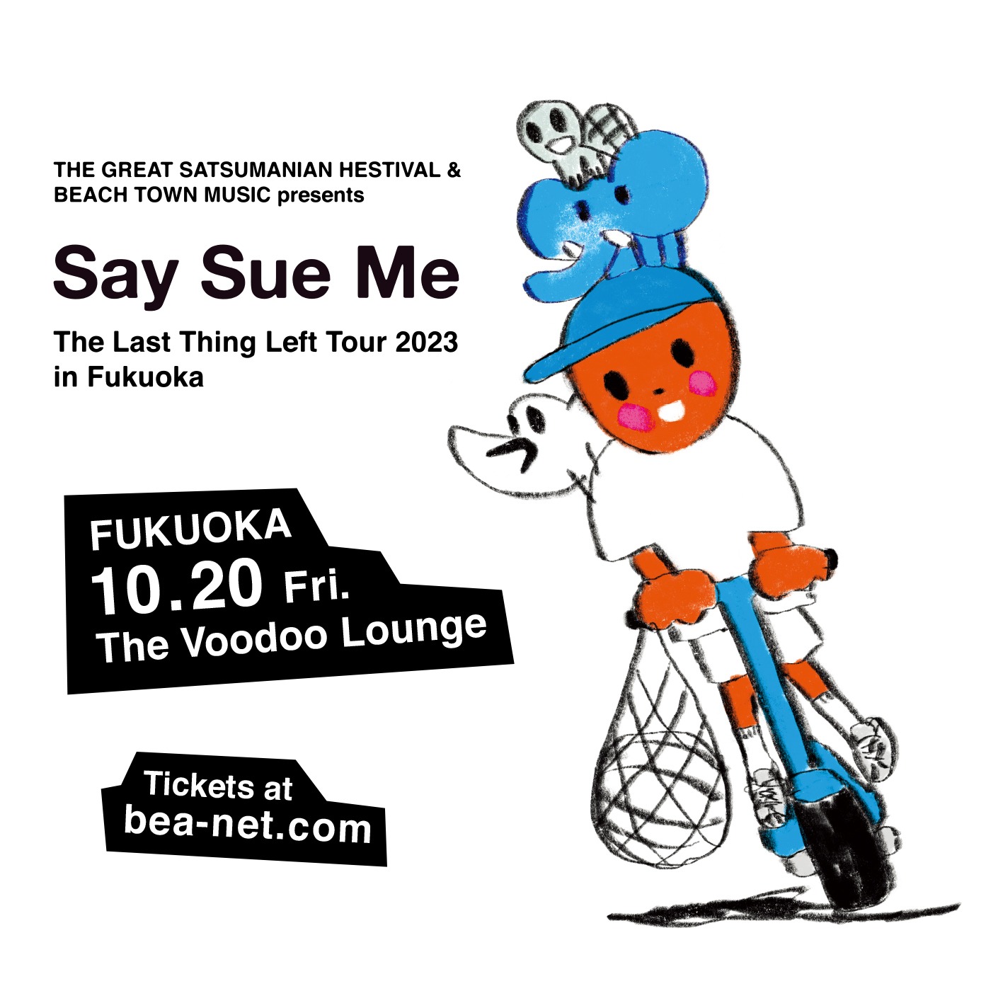 「THE GREAT SATSUMANIAN HESTIVAL & BEACH TOWN MUSIC presents Say Sue Me The Last Things Left Tour 2023 in Fukuoka」告知ビジュアル