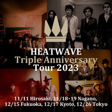 「HEATWAVE TOUR 2023 “三大アニバーサリーツアー”」告知画像