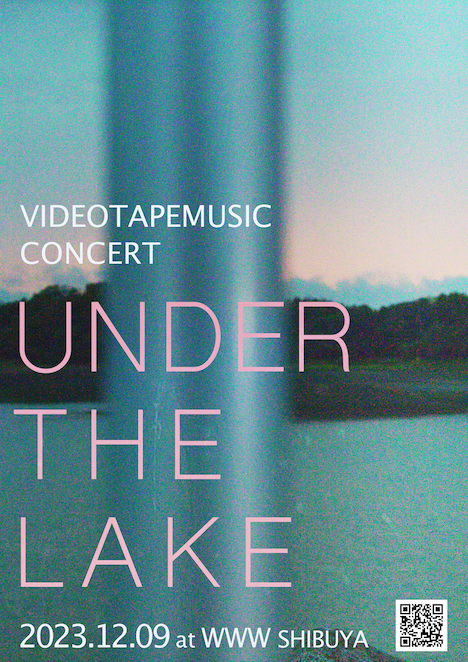 「VIDEOTAPEMUSIC CONCERT "UNDER THE LAKE"」告知ビジュアル