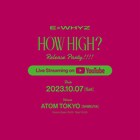 ExWHYZ新作「HOW HIGH?」リリパにキャパ超えの応募「だから生中継することにしました!!!!」