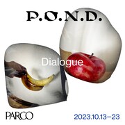 渋谷PARCO「P.O.N.D. Dialogue / 新しい対話に、出会う」ビジュアル