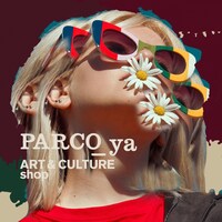PARCO_ya上野「ART&CULTURE Shop」ビジュアル