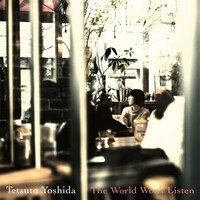 吉田哲人「The World Won't Listen」ジャケット