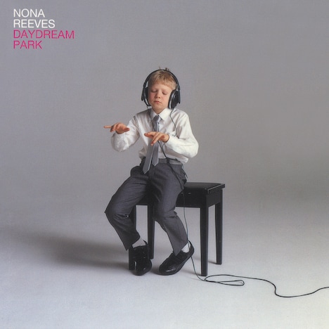 NONA REEVES「DAYDREAM PARK」ジャケット