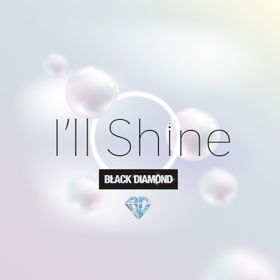 BLACK DIAMOND「I'll Shine」ジャケット