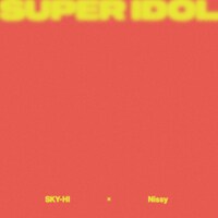 SKY-HI×Nissy「SUPER IDOL」ジャケット