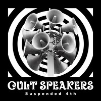 Suspended 4th「CULT SPEAKERS」ジャケット