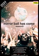 「mirror ball has come -season2-」告知画像