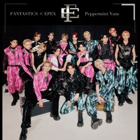 FANTASTICS×EPEX「Peppermint Yum」通常盤DVD / Blu-ray付き仕様ジャケット