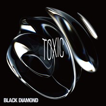 BLACK DIAMOND「Toxic」配信ジャケット