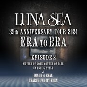 「LUNA SEA 35th ANNIVERSARY TOUR 2024 ERA TO ERA -EPISODE 2-」告知ビジュアル