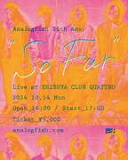 「Analogfish 25th Anv. "So Far" Live at SHIBUYA CLUB QUATTRO」フライヤー