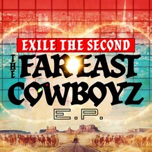 EXILE THE SECOND「THE FAR EAST COWBOYZ E.P.」ジャケット