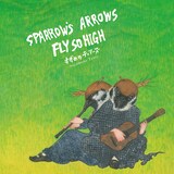 すずめのティアーズ「Sparrow's Arrows Fly so High」ジャケット