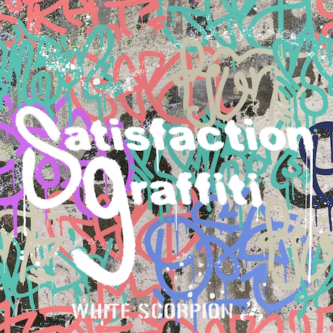 WHITE SCORPION「Satisfaction graffiti」配信ジャケット