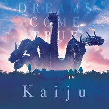 DREAMS COME TRUE「Kaiju」配信ジャケット