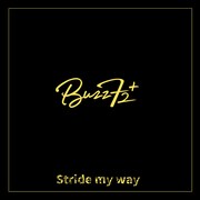 Buzz72+「Stride my way」ジャケット