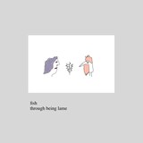 fish「through being lame」ジャケット