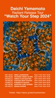 「Daichi Yamamoto - Radiant Release Tour "Watch Your Step 2024"」フライヤー