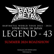 「BABYMETAL WORLD TOUR 2023 - 2024 TOUR FINAL IN JAPAN LEGEND - 43」ライブフィルム告知ビジュアル