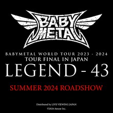 「BABYMETAL WORLD TOUR 2023 - 2024 TOUR FINAL IN JAPAN LEGEND - 43」ライブフィルム告知ビジュアル