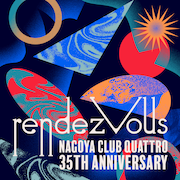 「NAGOYA CLUB QUATTRO 35th Anniversary "rendezvous"」ビジュアル