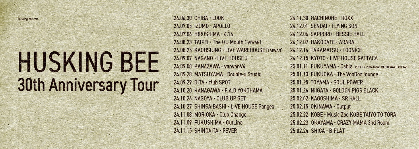「HUSKING BEE 30th Anniversary Tour」スケジュール