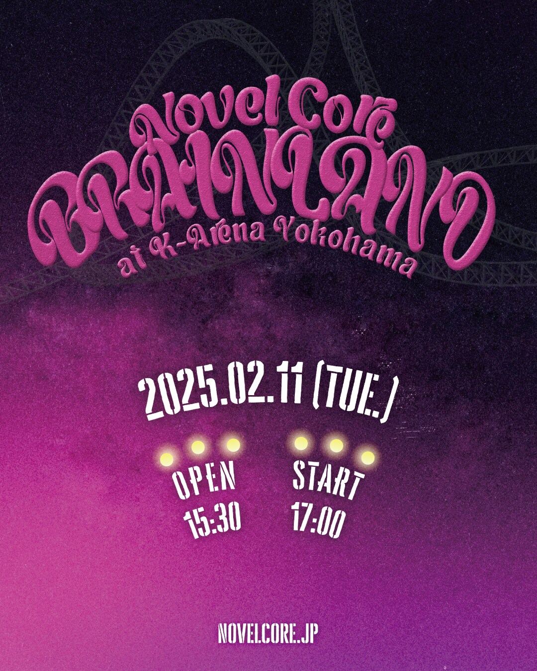 【FC限定】Novel Core スウェット　BRAIN LAND Novel Core “BRAIN LAND” at K-Arena Yokohama」フライヤー