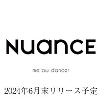 NUANCE「mellow dancer」告知画像