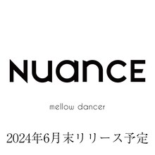 NUANCE「mellow dancer」告知画像