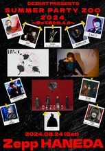 「DEZERT Presents SUMMER PARTY ZOO 2024 ～帰って来たM.A.D～」告知画像