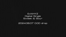 ExWHYZ「Sweet & Sour」ティザー映像より。