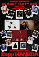 「DEZERT Presents SUMMER PARTY ZOO 2024 ～帰って来たM.A.D～」の出演者