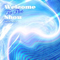 MISS MERCY「Welcome To The Show」配信ジャケット