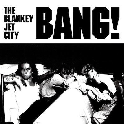 BLANKEY JET CITY「BANG！」ジャケット