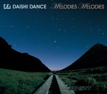 DAISHI DANCE「MELODIES MELODIES」ジャケット