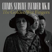 THE GOLDEN WET FINGERS「CHAOS SURVIVE INVADER MK-II」ジャケット