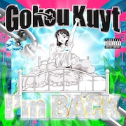 Gokou Kuyt「I'm Back」配信ジャケット
