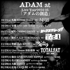 ADAM atツアー「アダムの創造」にNo.18、セクマシ!!、T.C.L、アルカラ、TOTALFAT参加