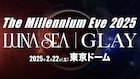 LUNA SEAとGLAY、25年ぶりに東京ドームでツーマン「The Millennium Eve 2025」開催