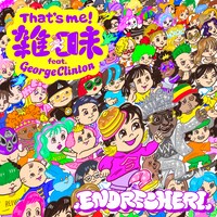 .ENDRECHERI.「雑味 feat. George Clinton」配信ジャケット