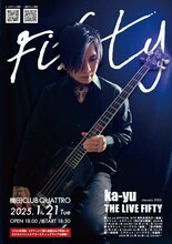 「ka-yu THE LIVE FIFTY -January 2025-」フライヤー