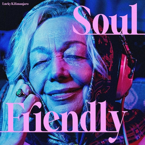 Lucky Kilimanjaro「Soul Friendly」配信ジャケット