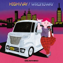 DEATHRO「HIGHVVAY / WRONGWAY」ジャケット