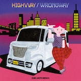 DEATHRO「HIGHVVAY / WRONGWAY」ジャケット
