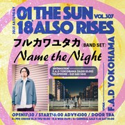 「F.A.D YOKOHAMA presents THE SUN ALSO RISES vol.307」フライヤー