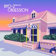 RYO-Z「 Obsession feat. YOUR SONG IS GOOD, 高橋一 from 思い出野郎Aチーム, SONPUB」配信ジャケット